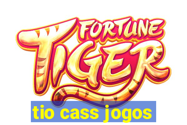 tio cass jogos